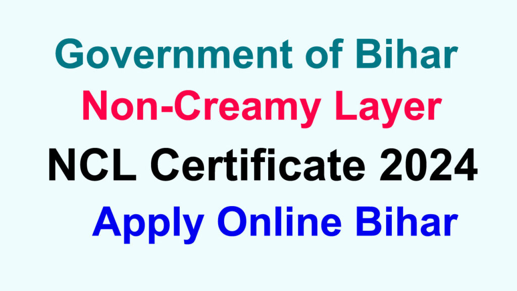 NCL Certificate Apply Online Bihar 2024